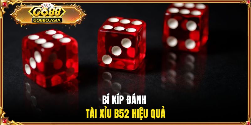 B52 Tài Xỉu | Hướng Dẫn Luật Chơi Và Bí Kíp Tham Gia Game Hot 3 Bí kíp đánh tài xỉu B52 hiệu quả