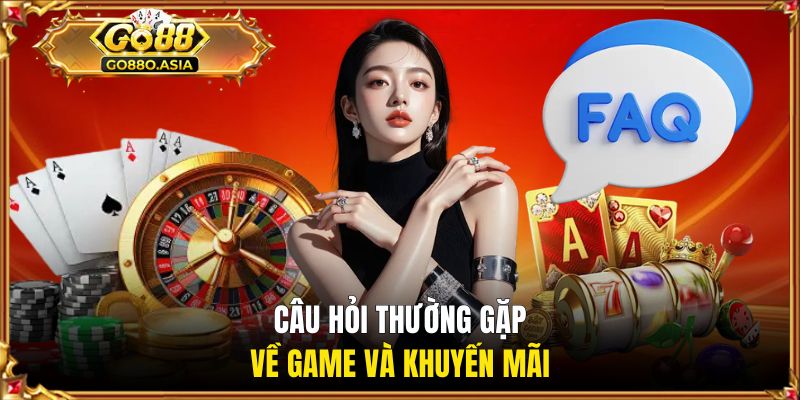 Câu hỏi thường gặp GO88 2 Câu hỏi thường gặp GO88 về game và khuyến mãi