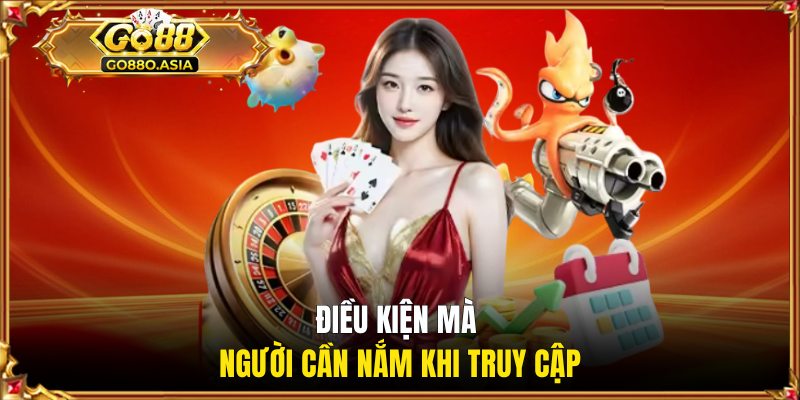 Đăng Nhập GO88 2 Điều kiện mà người cần nắm khi truy cập