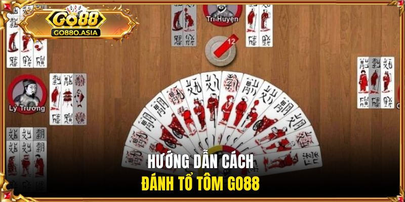 Chắn GO88 | Gợi Ý 3 Bí Quyết Thắng Lớn Từ Những Cao Thủ 2 Hướng dẫn cách đánh Tổ Tôm GO88