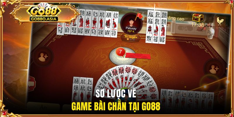 Chắn GO88 | Gợi Ý 3 Bí Quyết Thắng Lớn Từ Những Cao Thủ 1 Sơ lược về game bài Chắn tại GO88