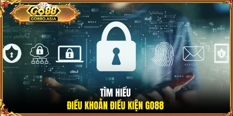 Điều Khoản Điều Kiện GO88 1 Tìm hiểu điều khoản điều kiện GO88 được quy định