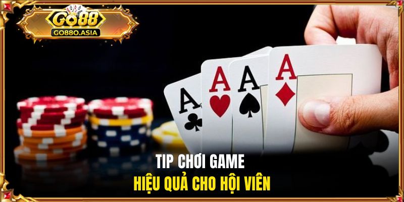 Xì Tố GO88 | Đấu Trí Cực Căng, Săn Thưởng Khủng Mỗi Ván 3 Tip chơi game hiệu quả cho hội viên
