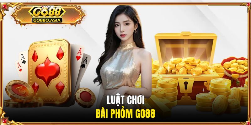 Phỏm - Game Bài GO88 Đổi Thưởng Tiền Tỷ Siêu Hấp Dẫn 2 Tổng hợp luật lệ chơi tá lả trực tuyến