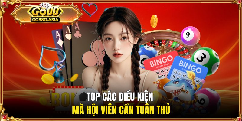 Đăng Ký Go88 2 Top các điều kiện mà hội viên cần tuân thủ