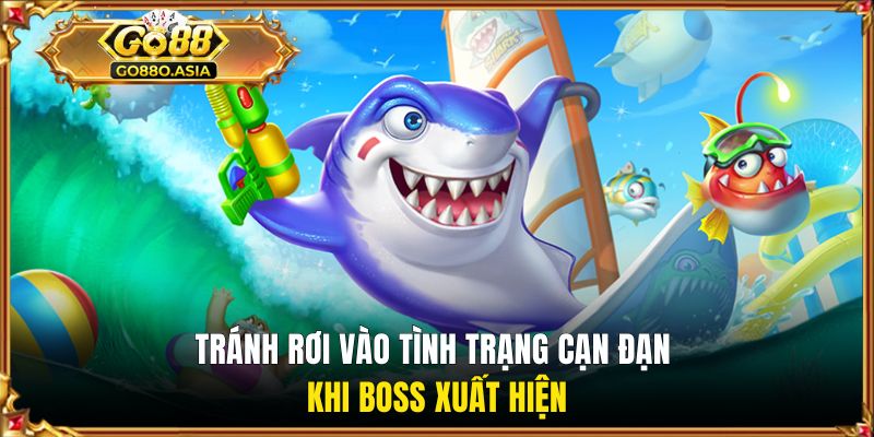 Bắn Cá Rùa Xanh - Game Săn Boss Đại Dương Nổ Thưởng Hấp Dẫn 3 Tránh rơi vào tình trạng cạn đạn khi boss xuất hiện