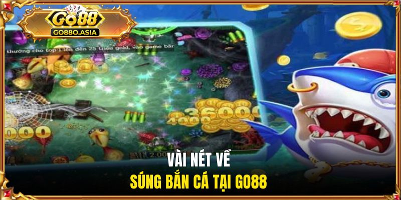 Súng Bắn Cá GO88 | Giới Thiệu Các Loại Súng Phổ Biến Nhất 1 Vài nét về súng bắn cá tại GO88